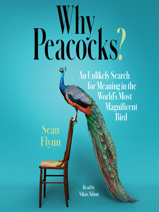 Title details for Why Peacocks? by Sean Flynn - Wait list